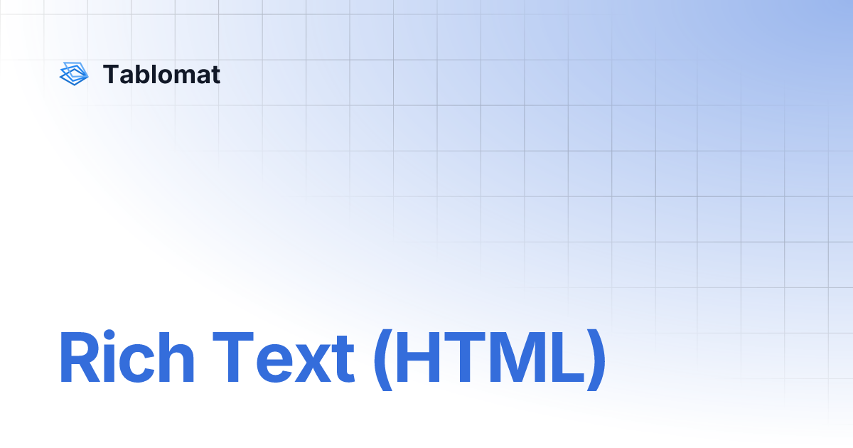 Rich Text (HTML) | Tablomat